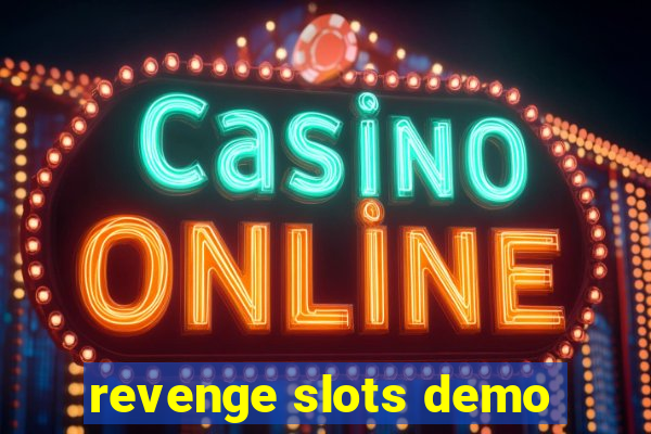 revenge slots demo