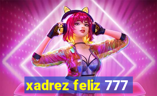 xadrez feliz 777