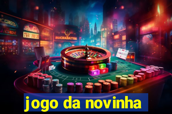 jogo da novinha