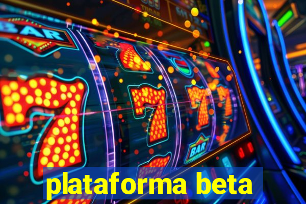 plataforma beta