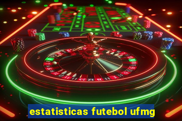 estatisticas futebol ufmg