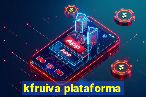 kfruiva plataforma