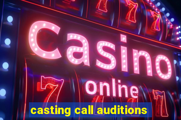 casting call auditions