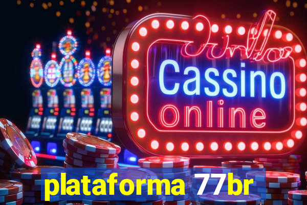 plataforma 77br