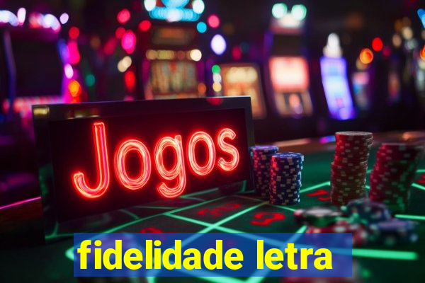 fidelidade letra