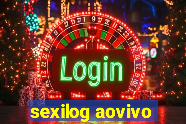 sexilog aovivo