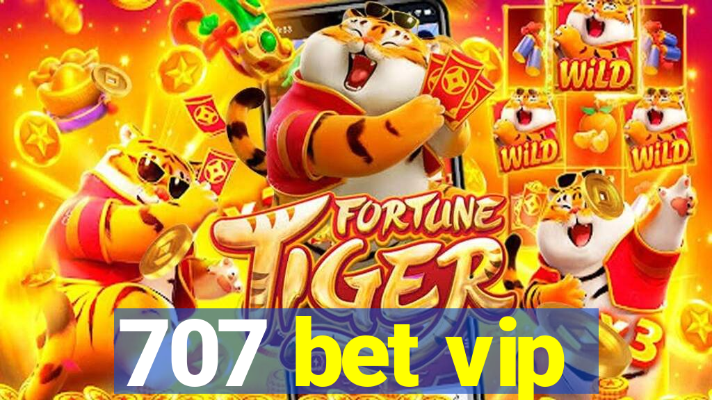 707 bet vip