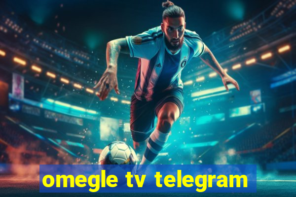 omegle tv telegram