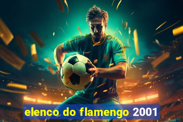 elenco do flamengo 2001