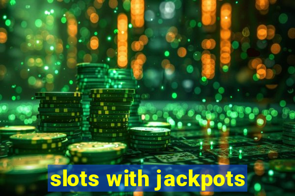 slots with jackpots