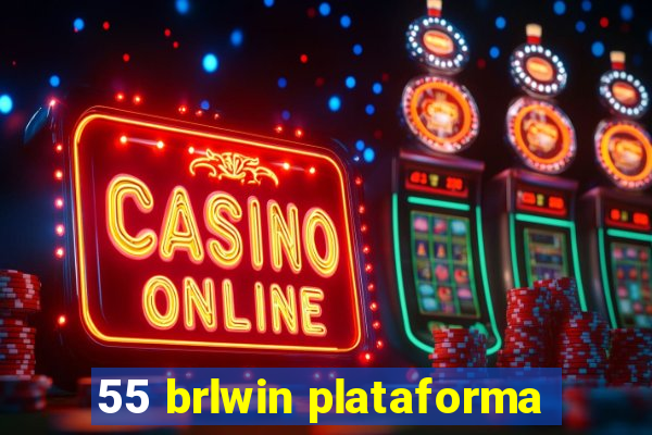 55 brlwin plataforma