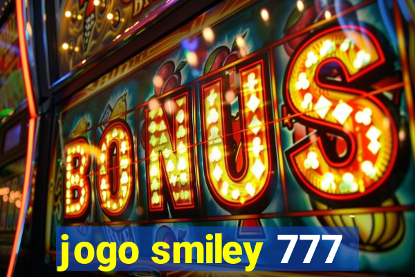 jogo smiley 777