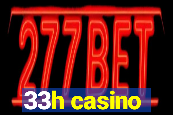 33h casino