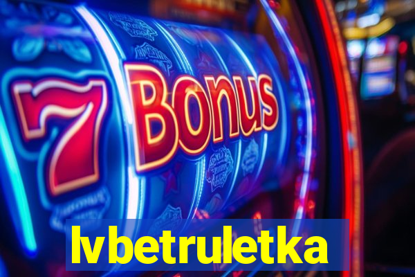 lvbetruletka