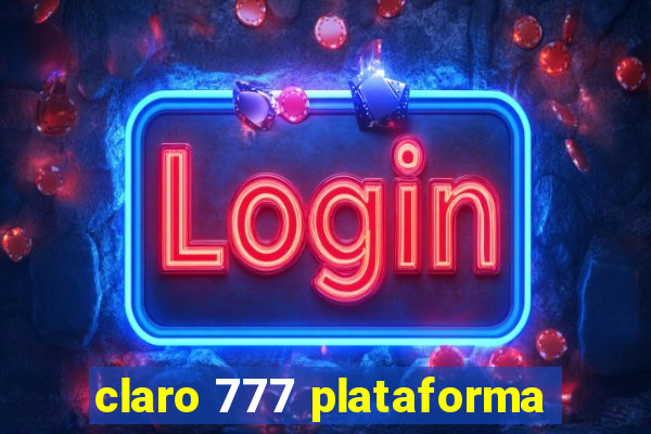 claro 777 plataforma