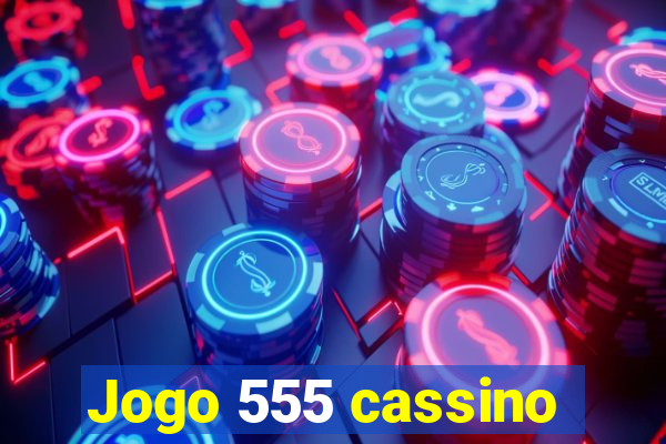 Jogo 555 cassino