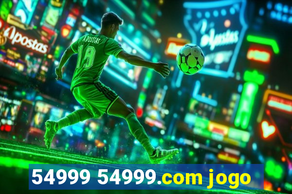 54999 54999.com jogo