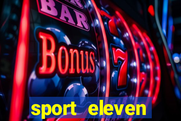 sport eleven tickets login