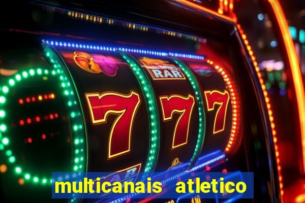 multicanais atletico de madrid