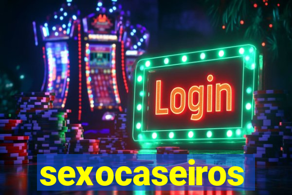 sexocaseiros