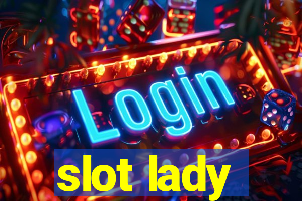 slot lady