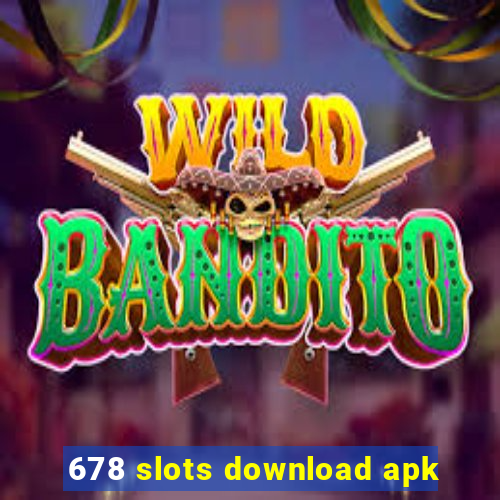 678 slots download apk