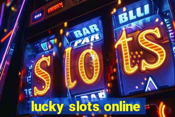 lucky slots online