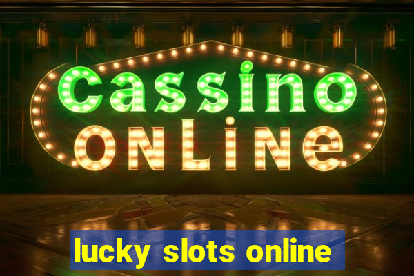 lucky slots online