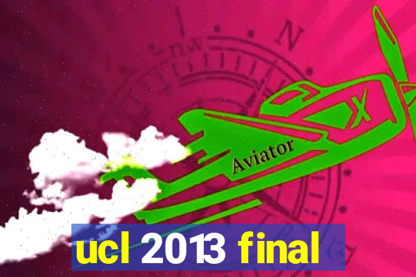 ucl 2013 final