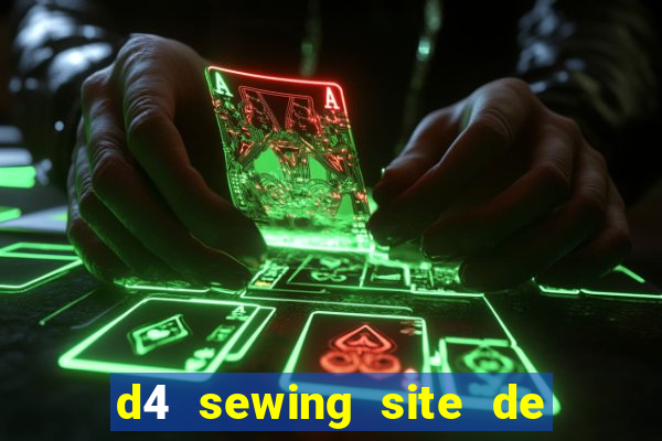 d4 sewing site de relacionamento login entrar