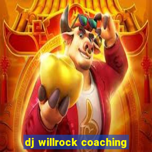 dj willrock coaching