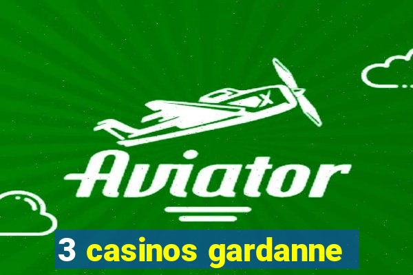 3 casinos gardanne