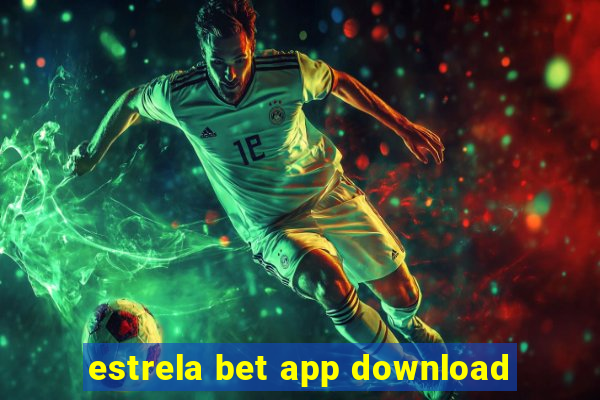 estrela bet app download