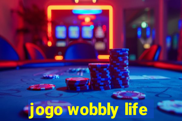 jogo wobbly life