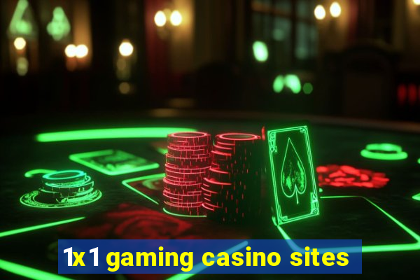 1x1 gaming casino sites