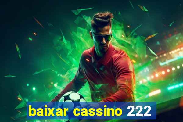 baixar cassino 222