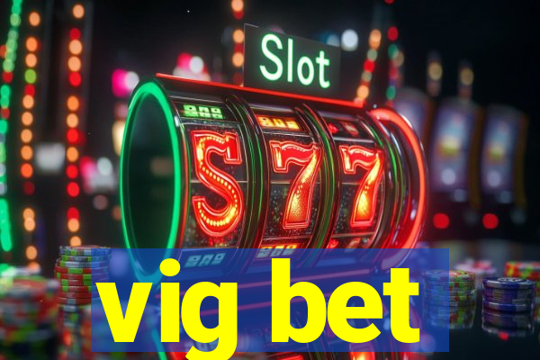 vig bet