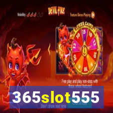 365slot555