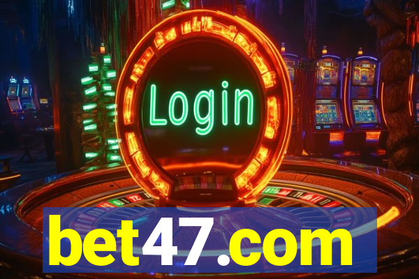 bet47.com