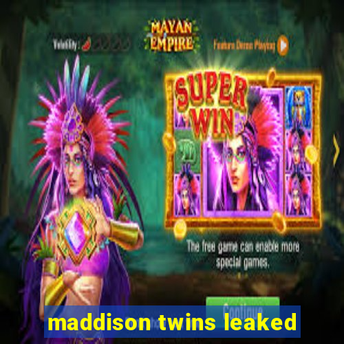 maddison twins leaked