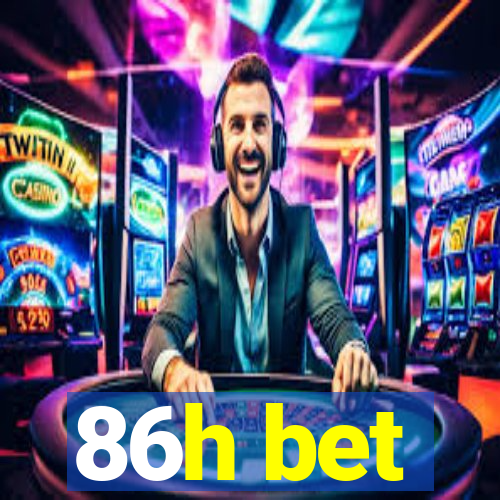 86h bet