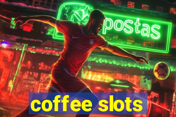 coffee slots