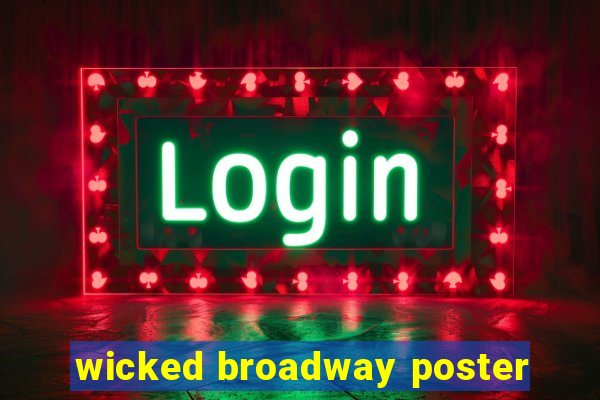 wicked broadway poster