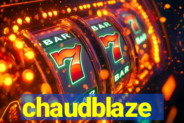 chaudblaze