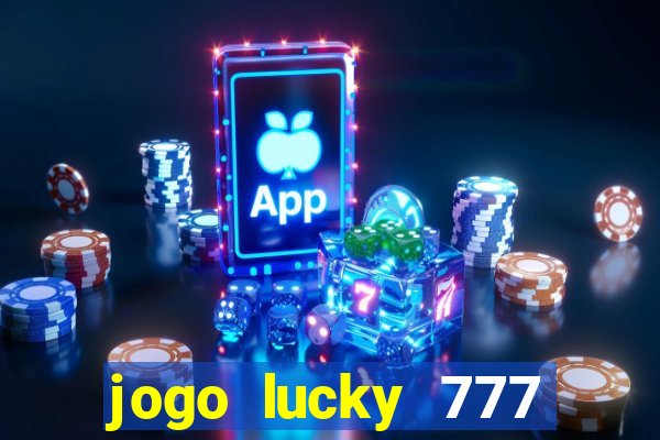 jogo lucky 777 paga mesmo