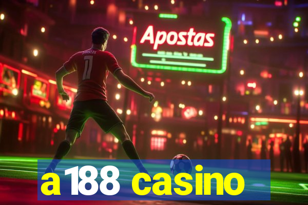 a188 casino