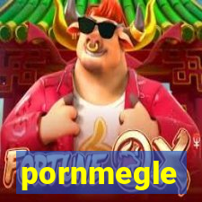 pornmegle