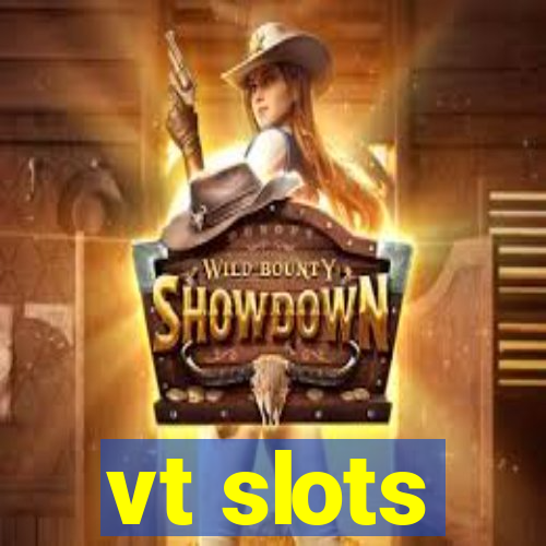 vt slots