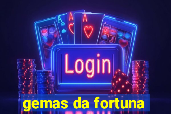 gemas da fortuna