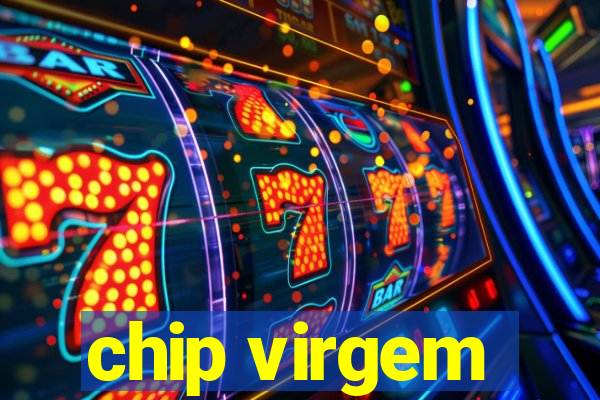 chip virgem